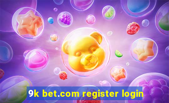 9k bet.com register login